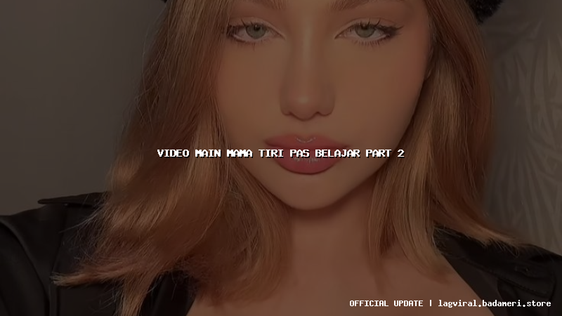 video main mama tiri pas belajar part 2