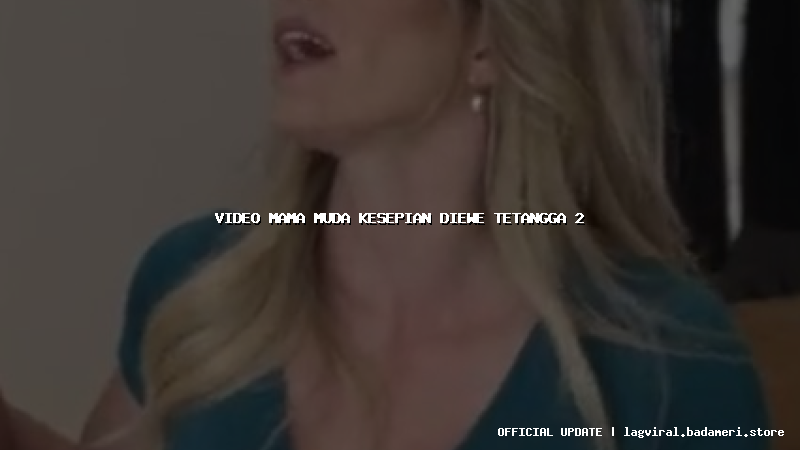 video mama muda kesepian diewe tetangga 2