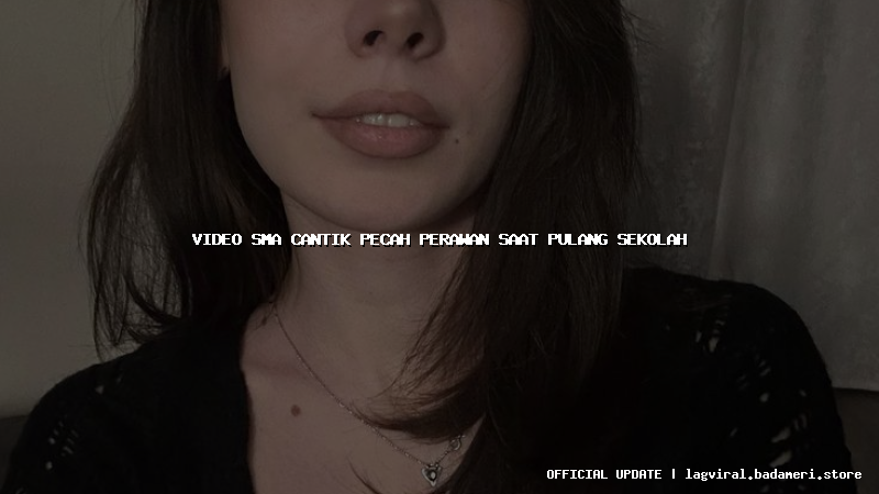 video sma cantik pecah perawan saat pulang sekolah