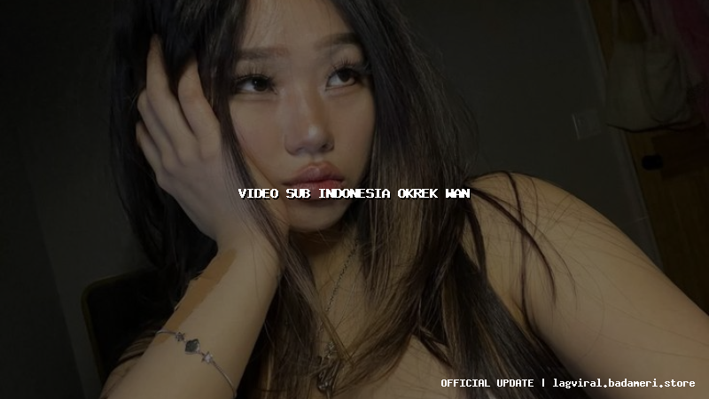 video sub indonesia okrek wan