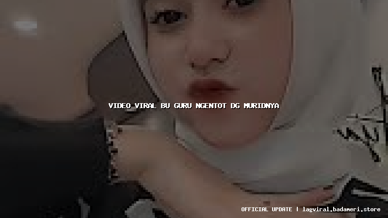 video viral bu guru ngentot dg muridnya