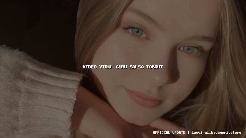 video viral guru salsa tobrut