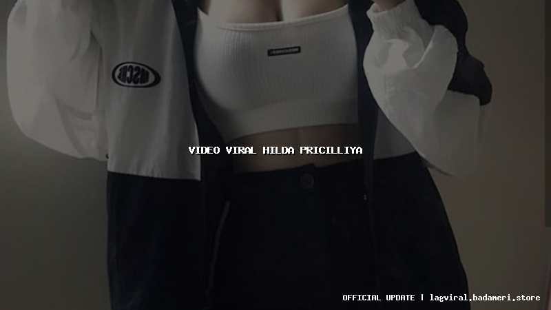 video viral hilda pricilliya
