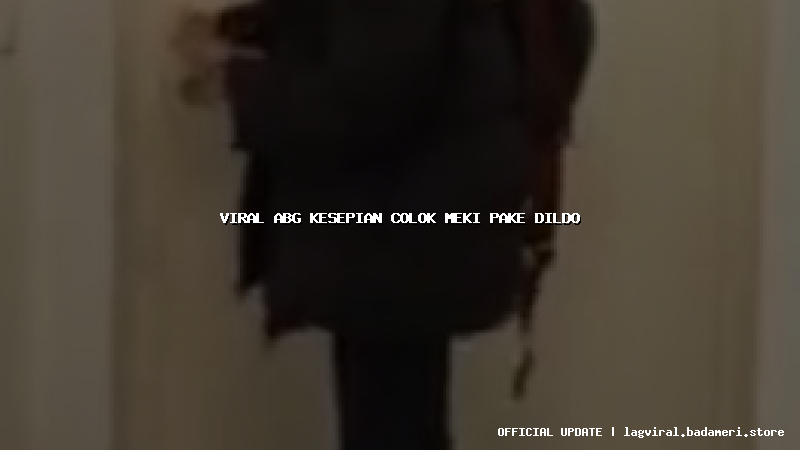 viral abg kesepian colok meki pake dildo