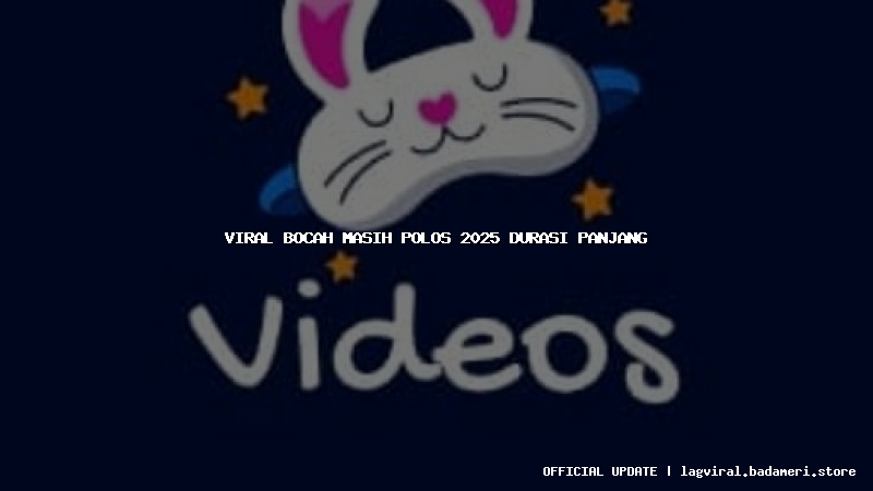 viral bocah masih polos 2025 durasi panjang