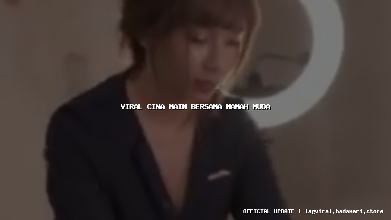 viral cina main bersama mamah muda