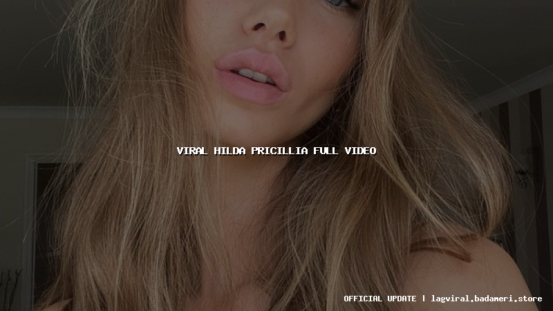 viral hilda pricillia full video