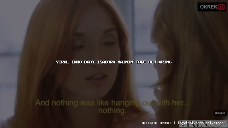 viral indo baby isadora mainin toge berjaring