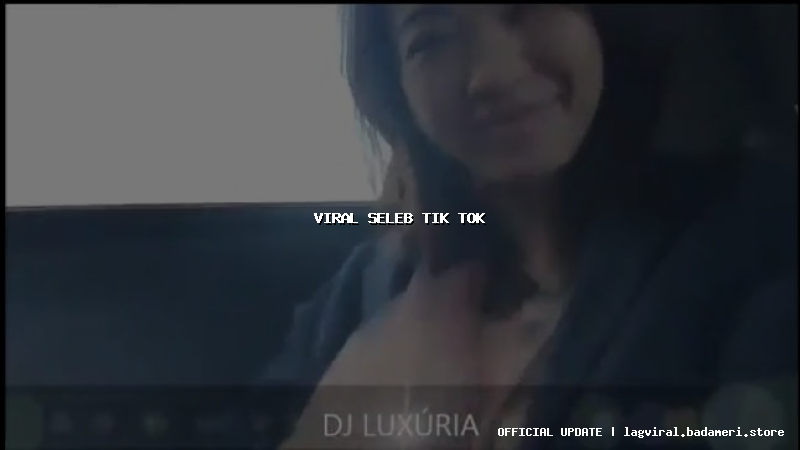 viral seleb tik tok