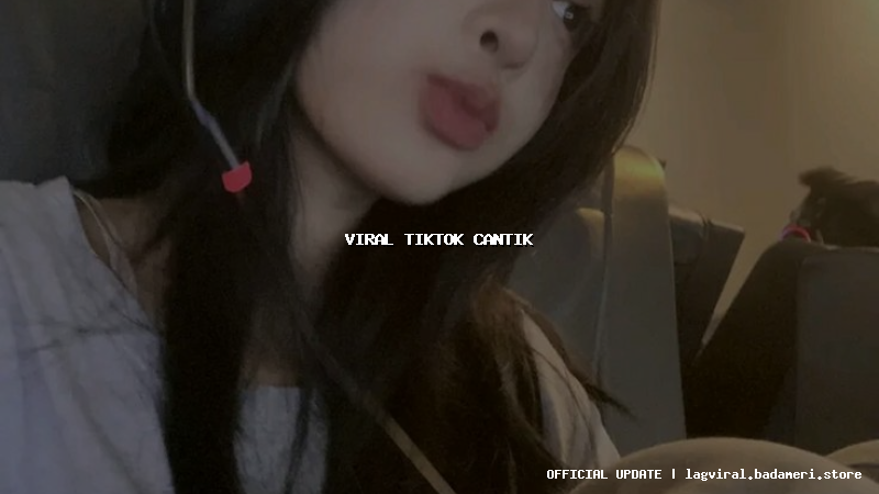 viral tiktok cantik
