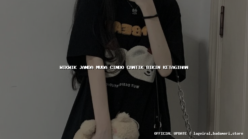 wikwik janda muda cindo cantik bikin ketagihan