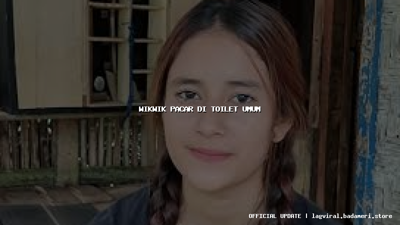 wikwik pacar di toilet umum
