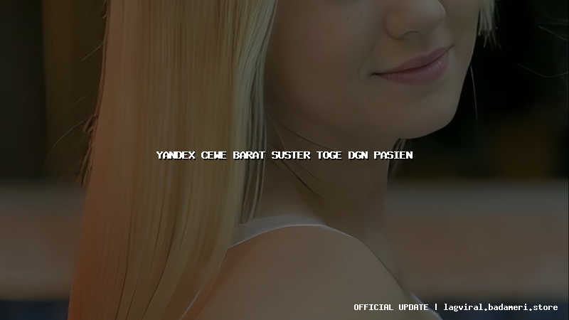 yandex cewe barat suster toge dgn pasien