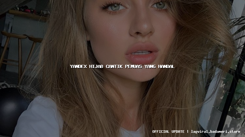 yandex hijab cantik pemuas yang handal