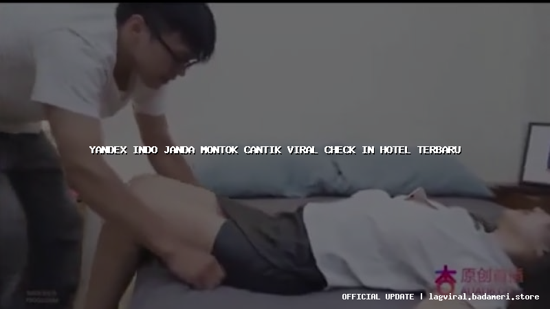 yandex indo janda montok cantik viral check in hotel terbaru