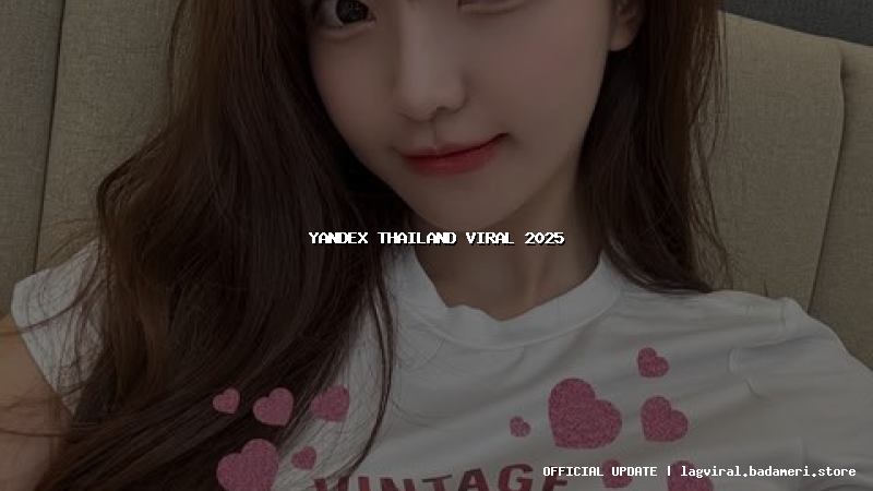 yandex thailand viral 2025