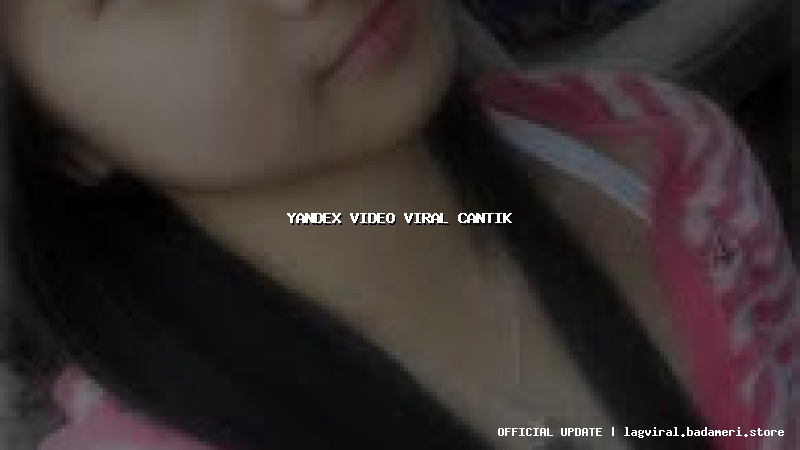 yandex video viral cantik