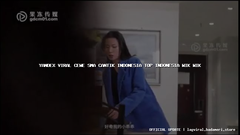 yandex viral cewe sma cantik indonesia top indonesia wik wik