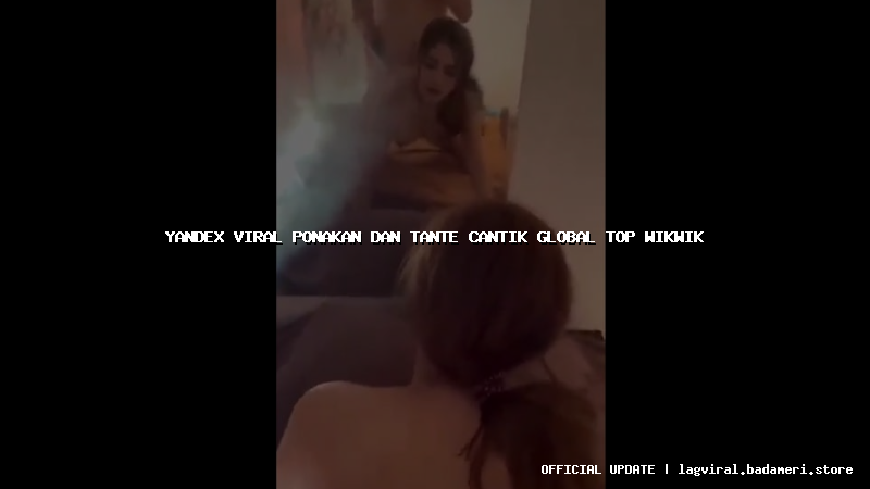 yandex viral ponakan dan tante cantik global top wikwik
