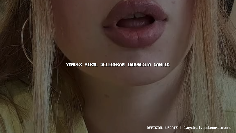 yandex viral selebgram indonesia cantik